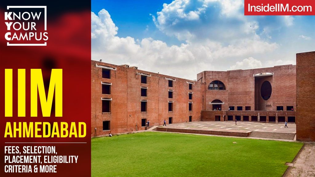IIM Ahmedabad: Eligibility, Selection Process, Fees, Placement and More | Know Your Campus