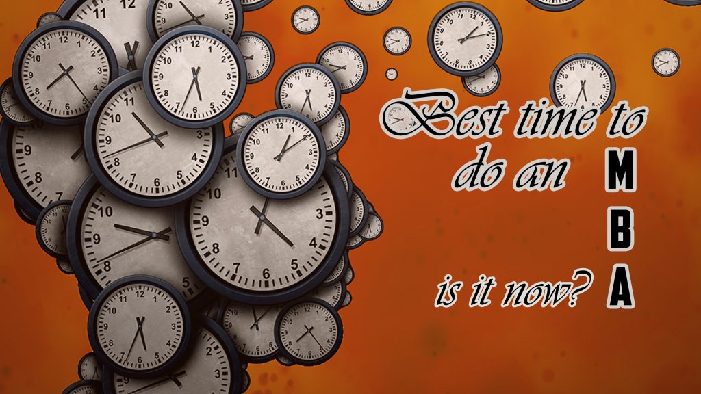 Best Time To Do An MBA, Is It Now?