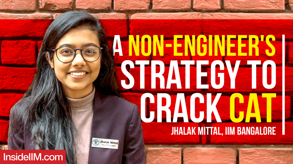 A Non-Engineer's Strategy To Crack CAT 2020 Ft. Jhalak Mittal, IIM Bangalore