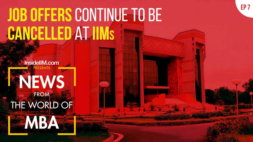 Students At Top IIM Demand Fee Waiver, Job Offers At IIMs Continue To Be Cancelled | MBA News, Ep. 7