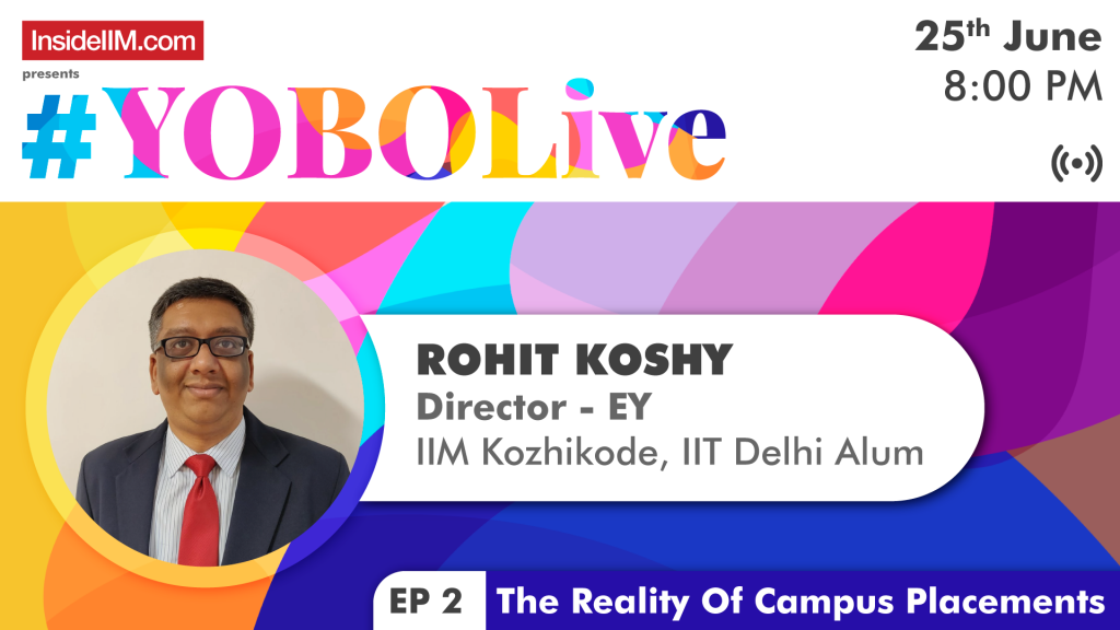 The Reality Of Campus Placements | Free #YOBOLive Webinar Ft. Rohit Koshy - Director - EY, IIM K, IIT D Alum