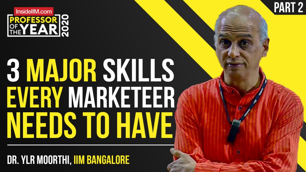 3 Major Skills Every Marketeer Needs To Have Ft. Dr. YLR Moorthi, IIM Bangalore | Part 2