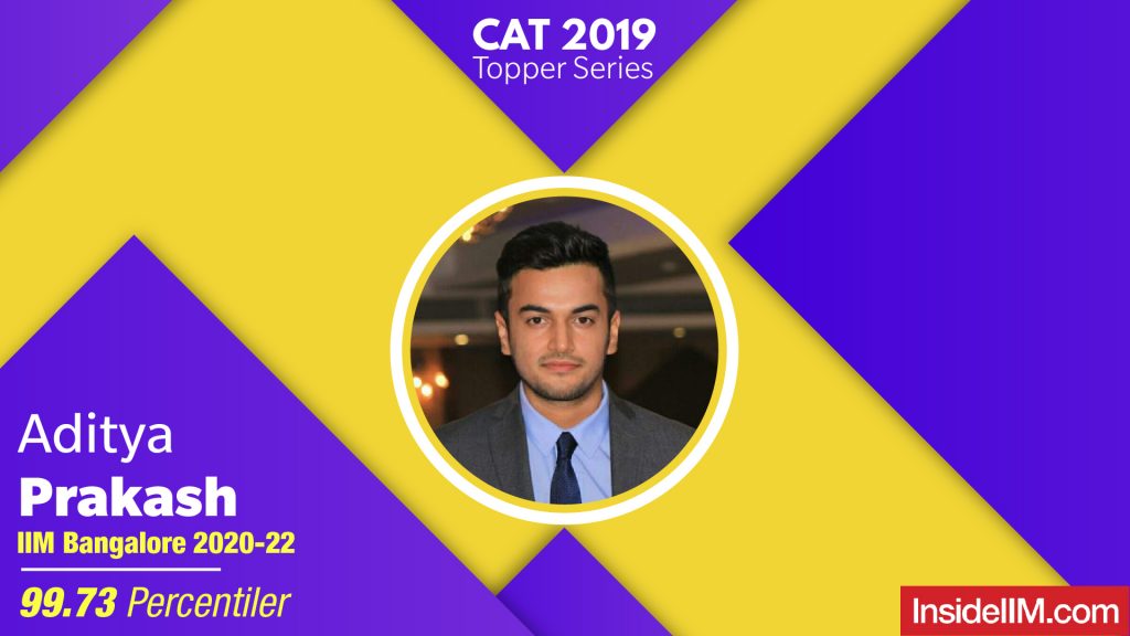It's Not As Hard As We Make It In Our Heads | Aditya Prakash, CAT 2019 - 99.73%ile, IIM B 2020-22