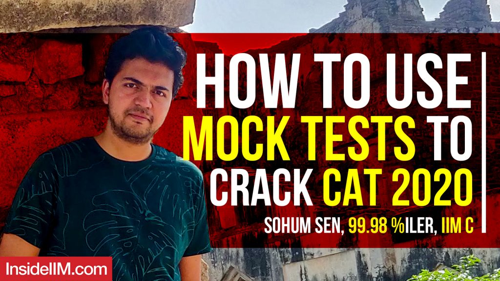 How To Use Mock Tests To Crack CAT | Detailed CAT 2020 Strategy By 99.98 %iler, IIM C Student