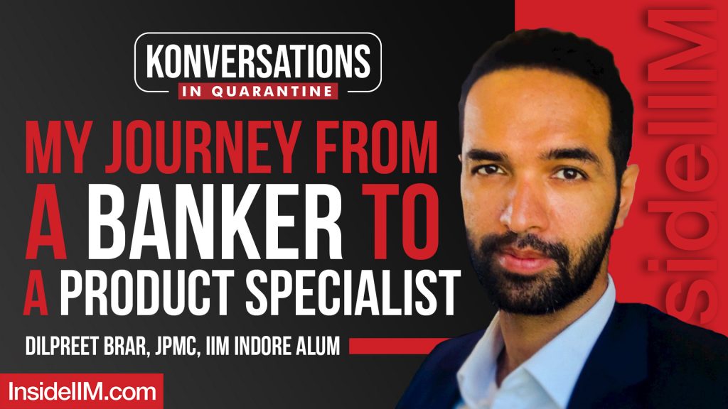 My Journey From A Banker To A Product Specialist Ft. Dilpreet Brar, Ex. Stan Chart, JPMC, IIM Indore