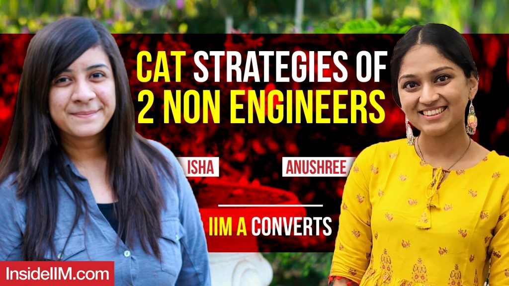 IIM A Converts - CAT Strategies Of 2 Non Engineers Ft. Isha, Anushree