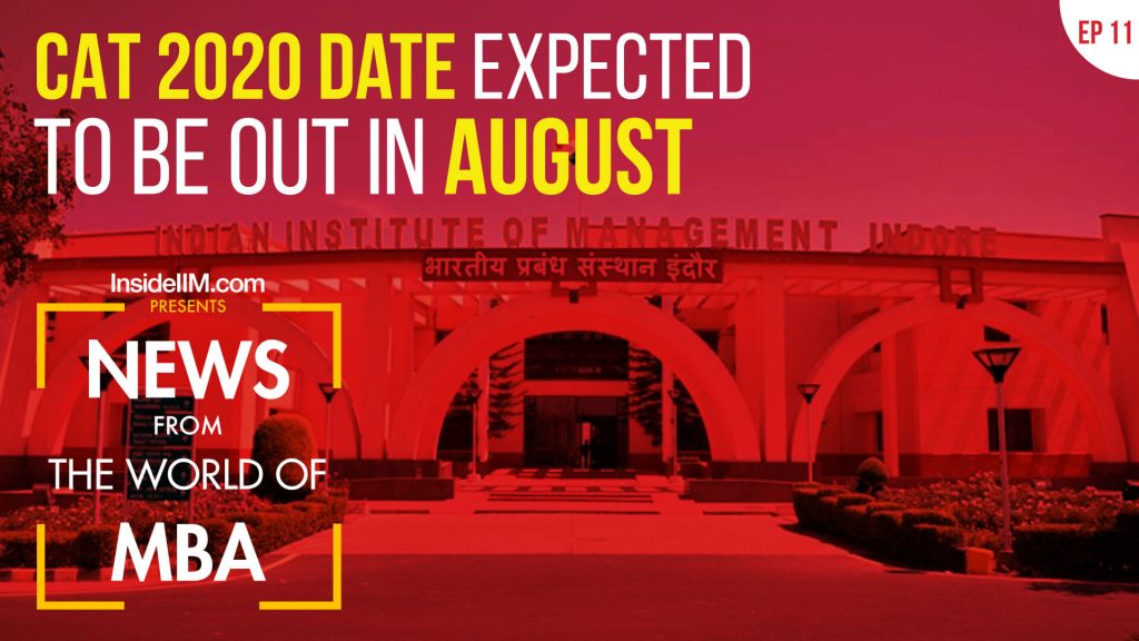 CAT 2020 Date To Be Out In August, US B-Schools Waive GMAT As Admission Criteria | MBA News, Ep. 11