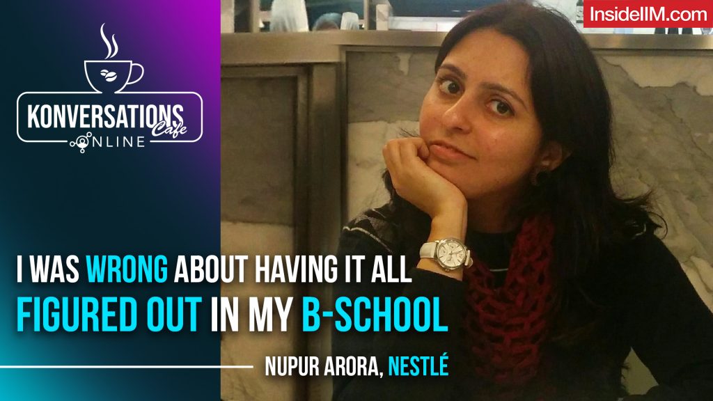 I Was Wrong About Having It All Figured Out In My B-school, Nupur Arora, Supply Chain Head, Nestle