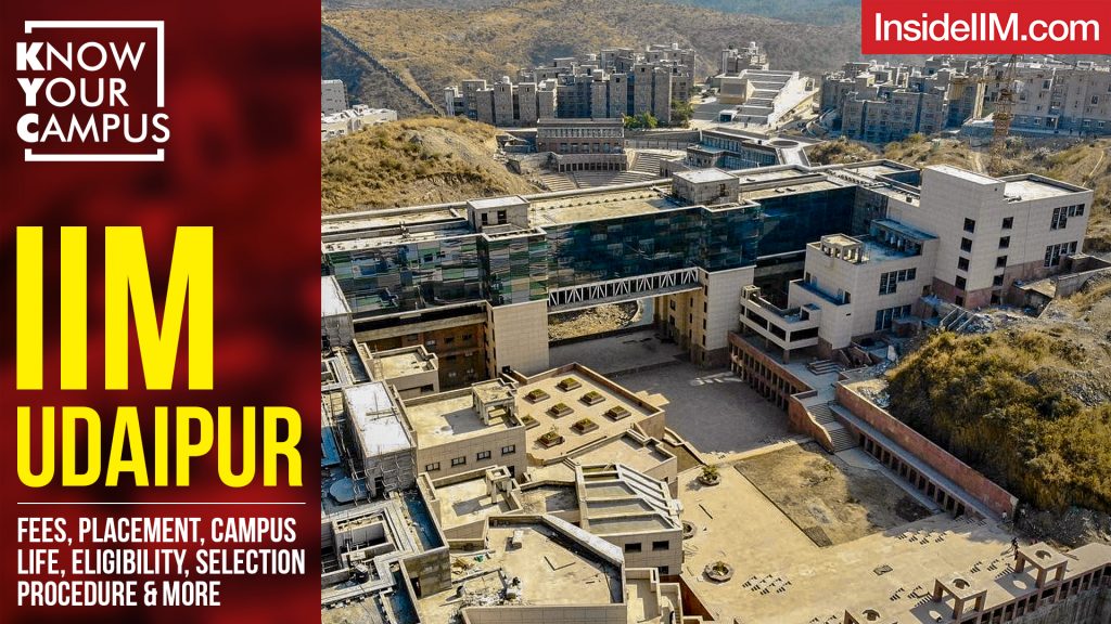 IIM Udaipur: Fees, Placement, Campus Life, Eligibility, Selection Procedure & More | Know Your Campus