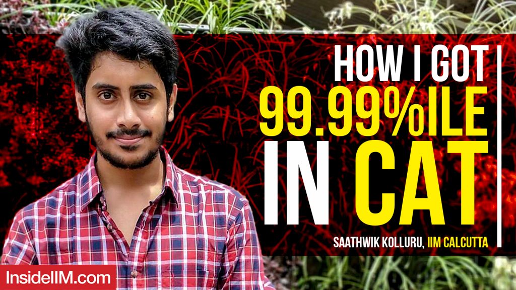 I'll Credit My Strategy For Acing CAT More Than My Educational Background | Saathwik K, 99.99%iler