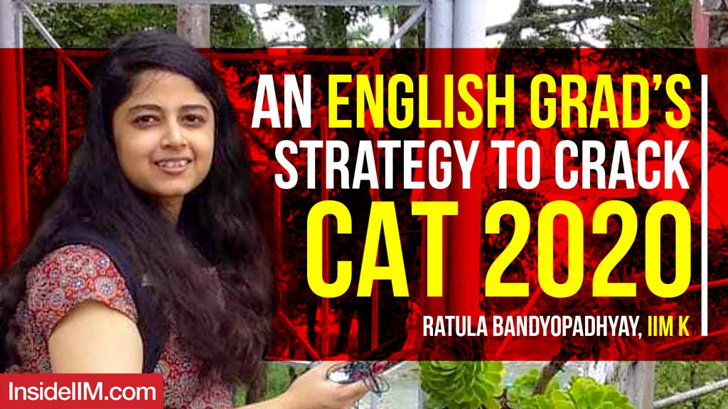 An English Grad’s Strategy To Crack CAT 2020 | Ft. Ratula Bandyopadhyay, IIM K