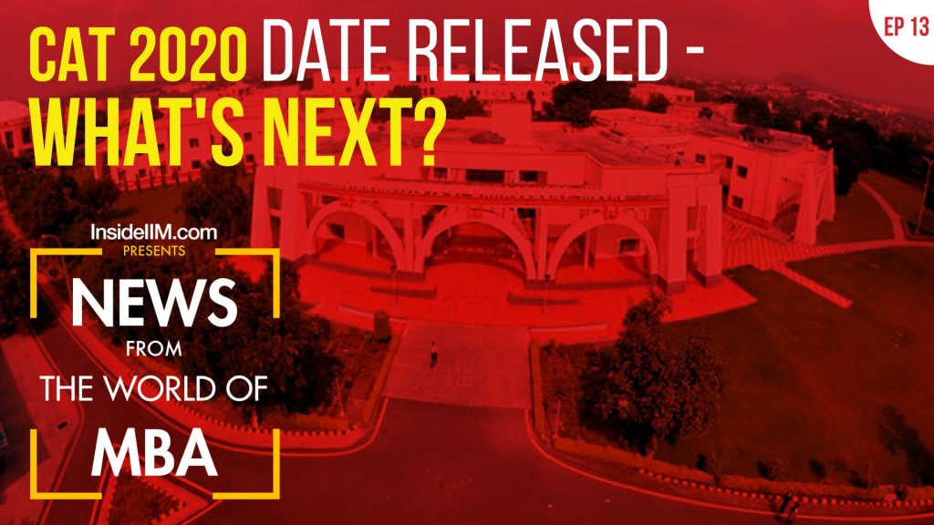 CAT 2020 Date Out - What's Next?, & IIM A's Latest Batch Diversity Stats Revealed | MBA News, Ep. 13