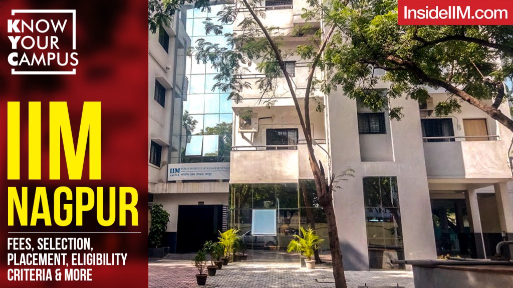 IIM Nagpur: ROI, Placement, Campus Life, Eligibility, Selection Procedure & More| Know Your Campus