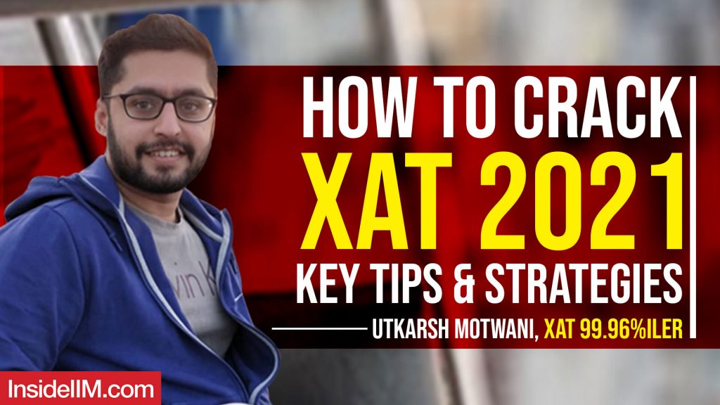 How To Crack XAT 2021 | Key Tips & Strategies From XAT 99.96%iler - Utkarsh Motwani, XLRI Jamshedpur