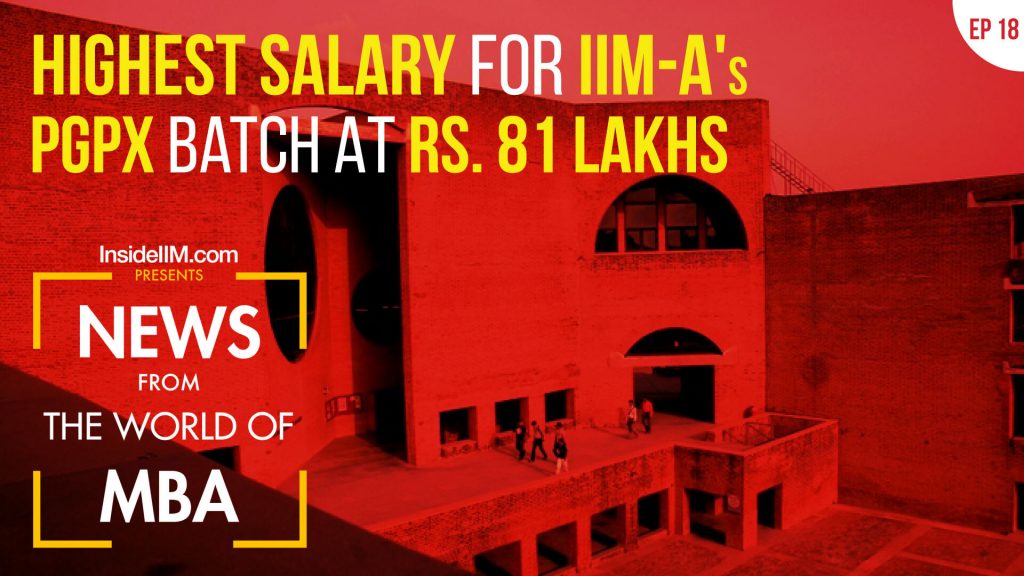 Highest Pay For IIM A's PGPX Batch Up 35%, Record-Breaking MBA Applications In US | MBA News, Ep. 18