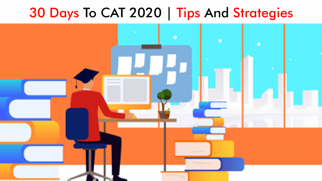 30 Days To CAT 2020 | Here's What You Need To Do To Maximise Your Score