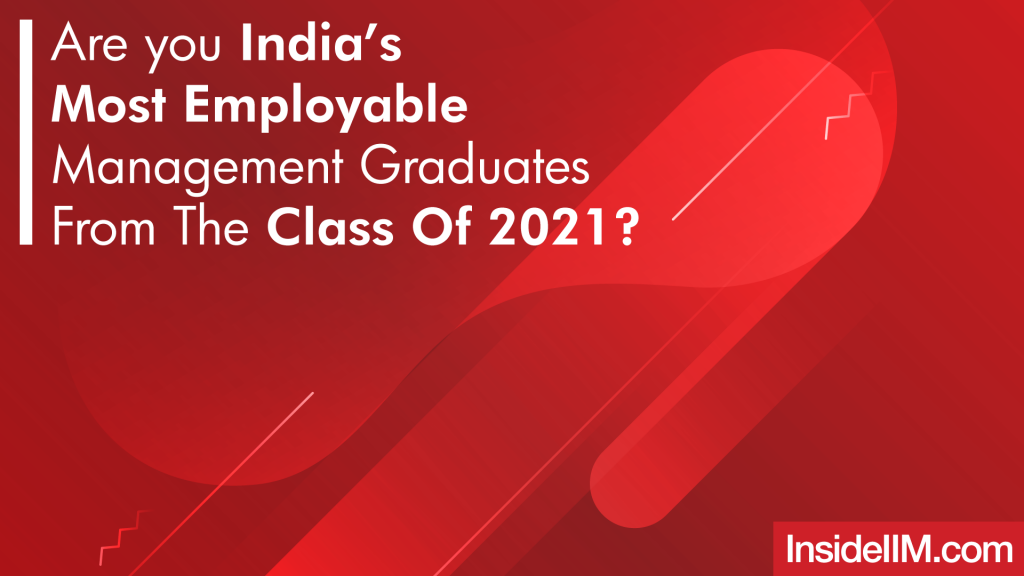 Are You India’s Most Employable MBA Graduate? | Class Of 2021