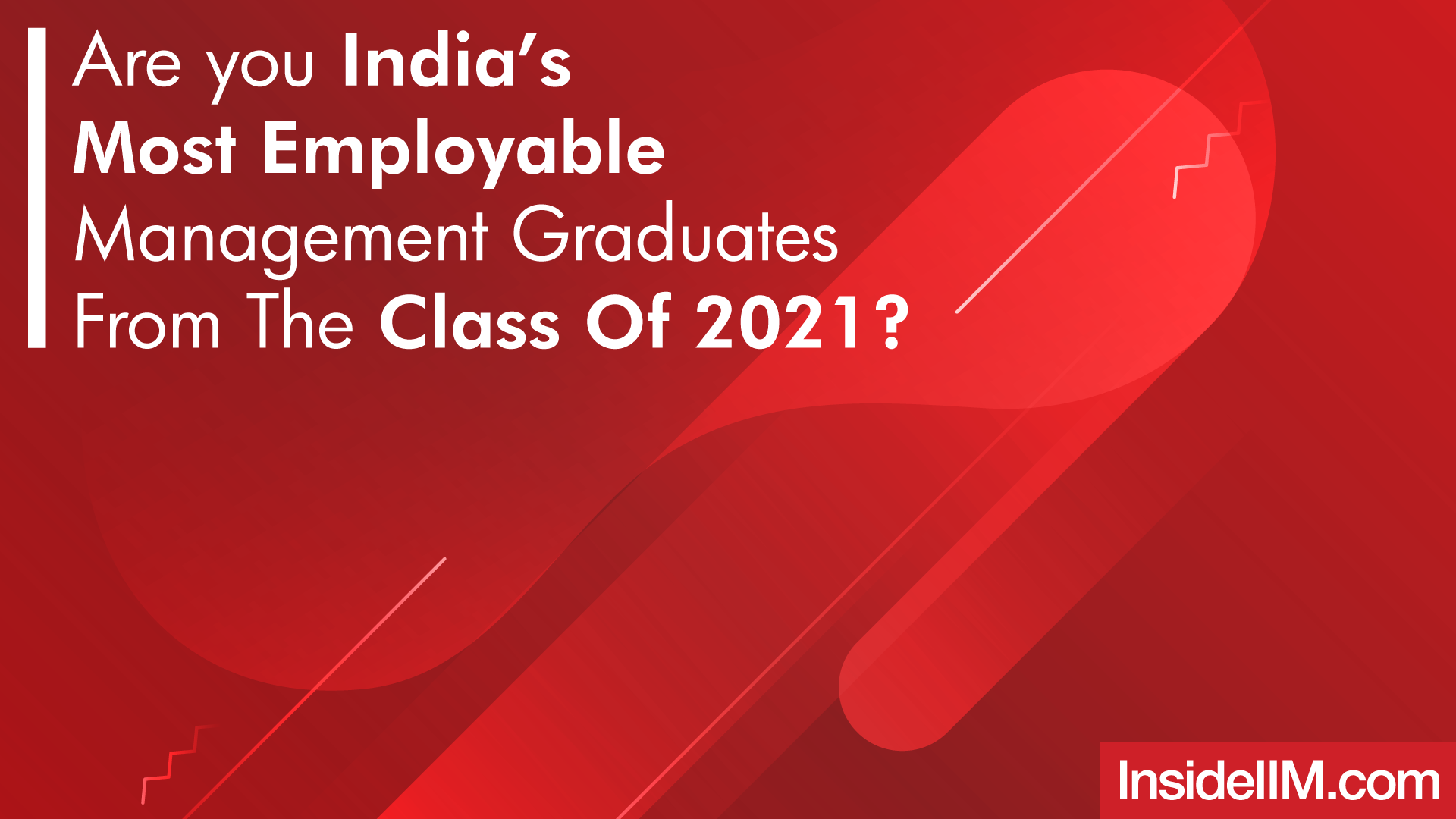 Are You India’s Most Employable MBA Graduate? | Class Of 2021 - InsideIIM