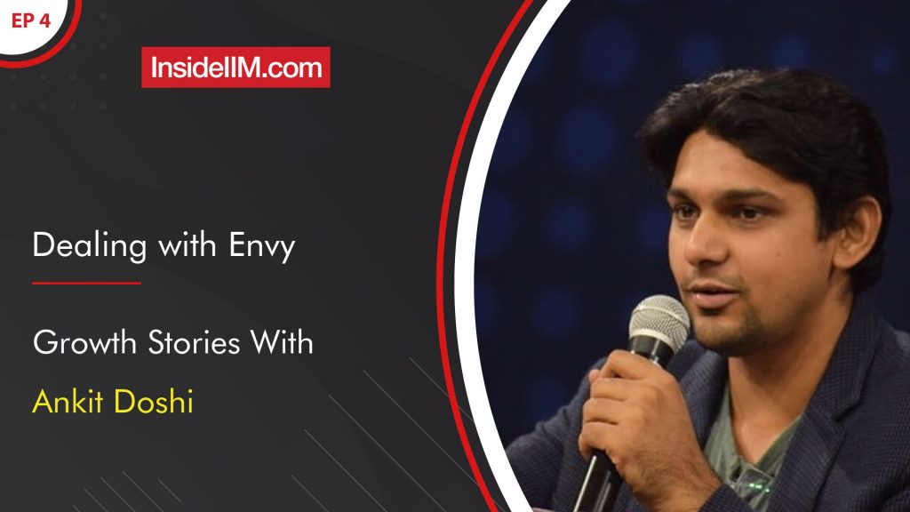 Dealing With Envy | Episode 4 - Growth Stories With Ankit Doshi