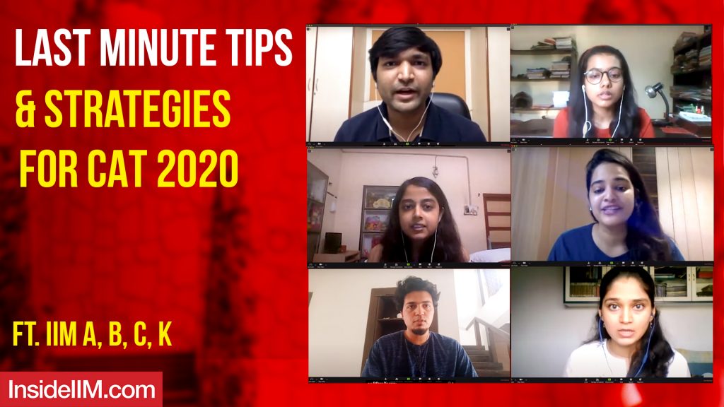Last Minute Tips & Strategies For CAT 2020 Ft. IIM A, B, C, K, 98+ Percentilers
