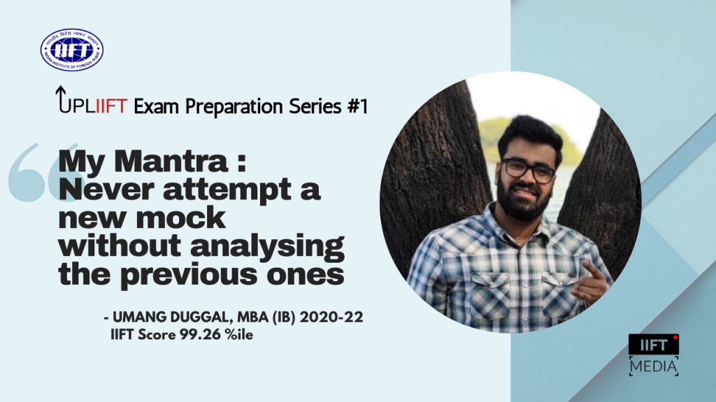 "Never Attempt A New Mock Without Analysing The Previous Ones" - Umang Duggal, IIFT 99.26%iler || UPL’IIFT’ Series #1