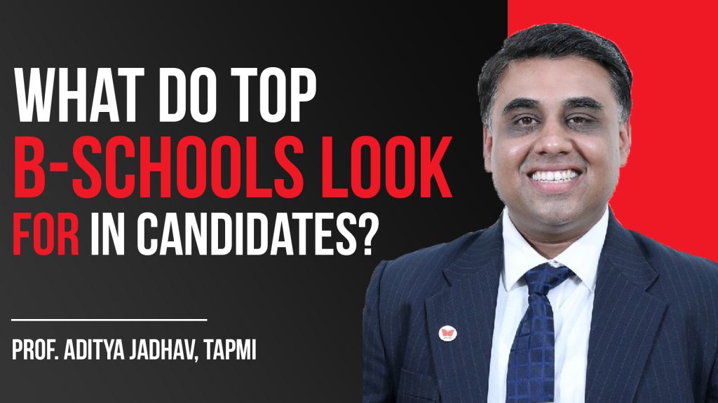 What Do Top B-Schools Look For In Candidates? | In Konversation With Prof. Aditya Jadhav, TAPMI