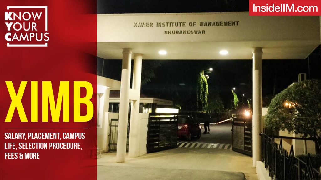 XIMB: Salary, Placement, Campus Life, Selection Procedure, Fees & More | Know Your Campus