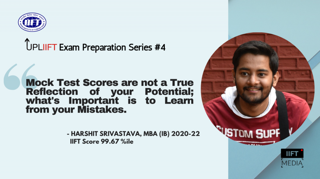 "What's Important Is To Learn From Your Mistakes In Mocks" - Harshit Srivastava, IIFT 99.67%iler - UPL'IIFT' Series #4