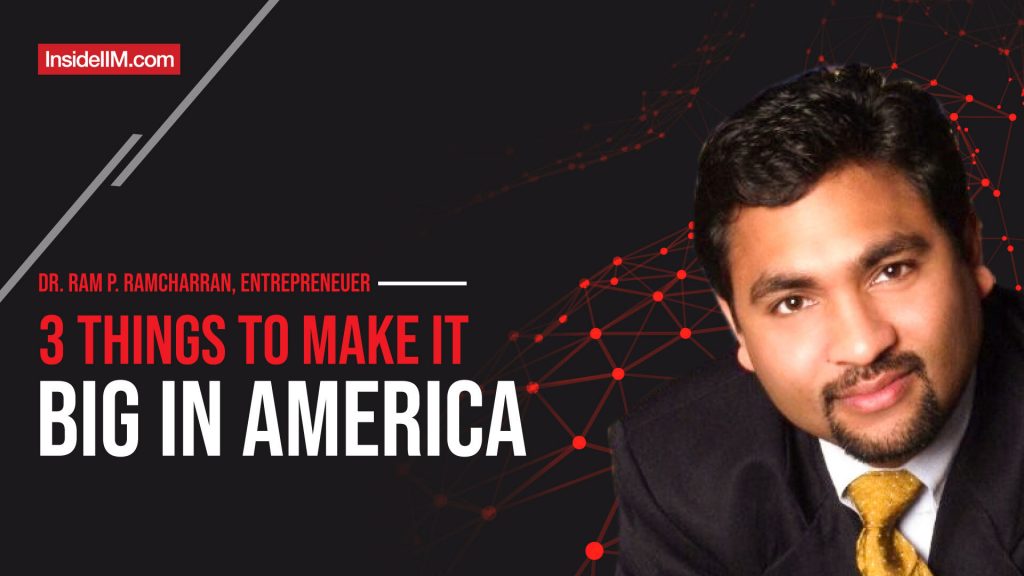 3 Things To Make it Big in America | From US Military To Becoming A CEO Ft. Dr. Ram P. Ramcharran