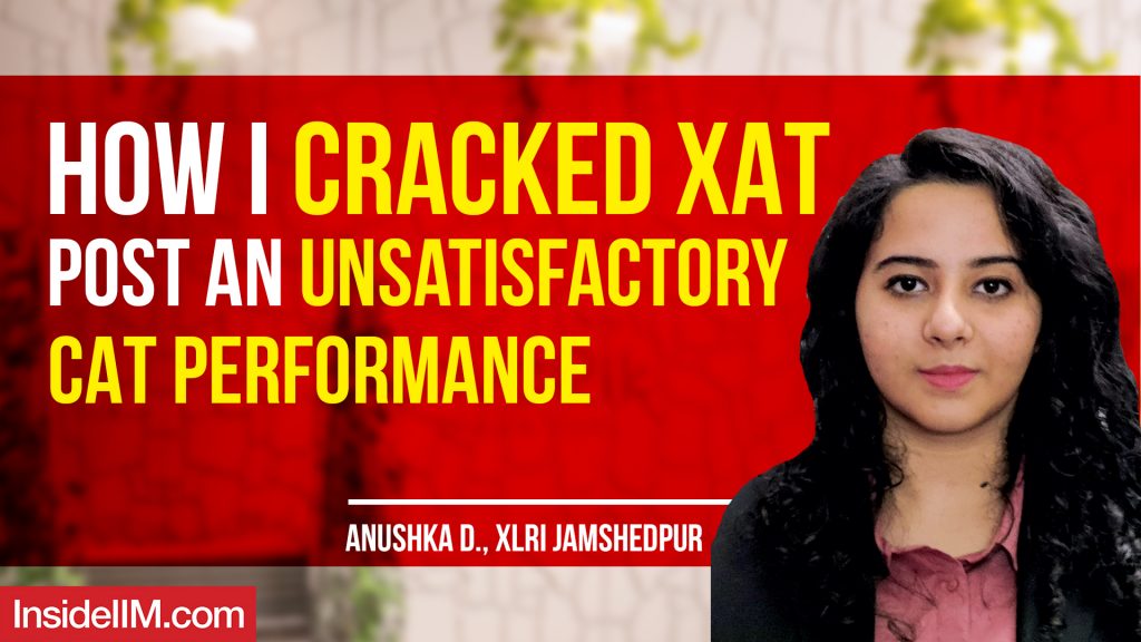 How I Cracked XAT Post An Unsatisfactory CAT Performance Ft. Anushka D., XLRI Jamshedpur
