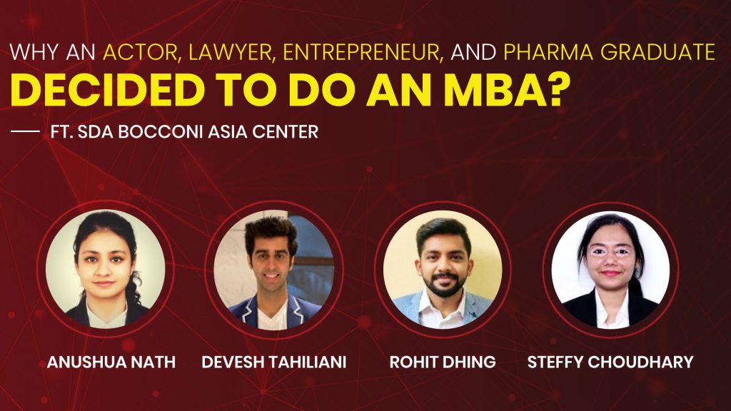 Why An Actor, Lawyer, Entrepreneur, And Pharma Graduate Decided To Do An MBA? Ft. SDA Bocconi Asia Center