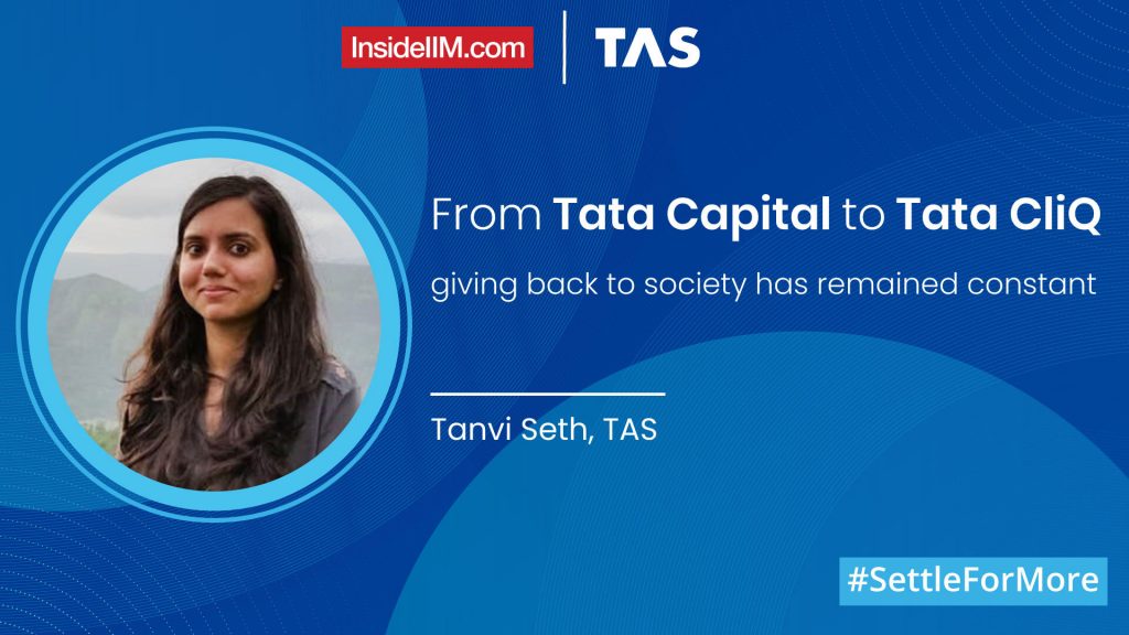 From Tata Capital To Tata CliQ, Giving Back To Society Has Remained Constant Ft. Tanvi Seth, TAS