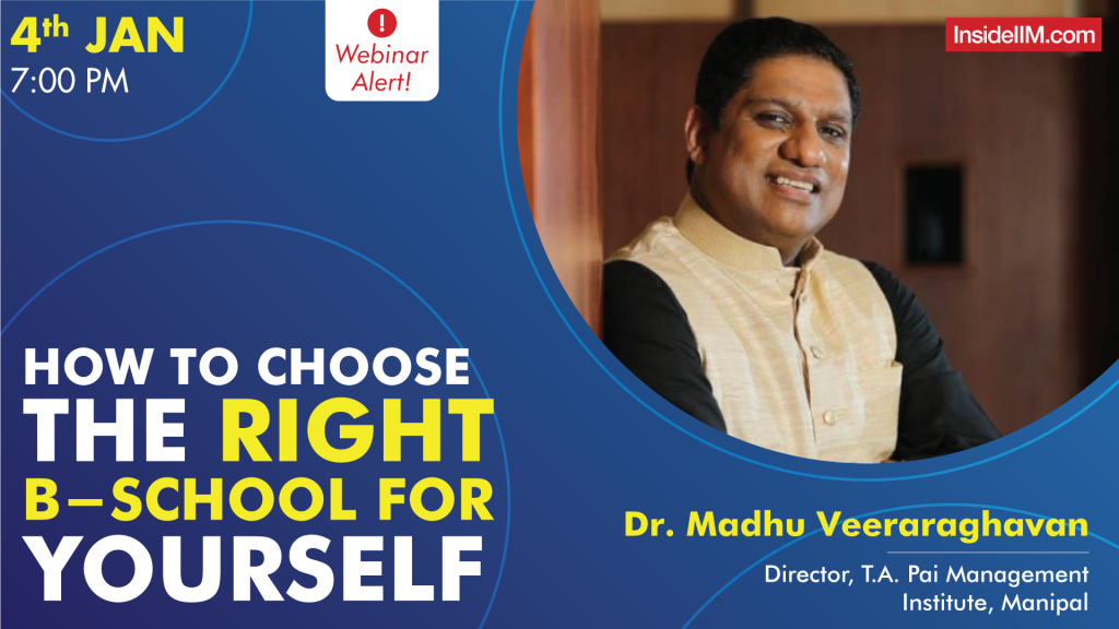 How To Choose The Right B-School For Yourself Ft. Dr. Madhu Veeraraghavan – Director, TAPMI