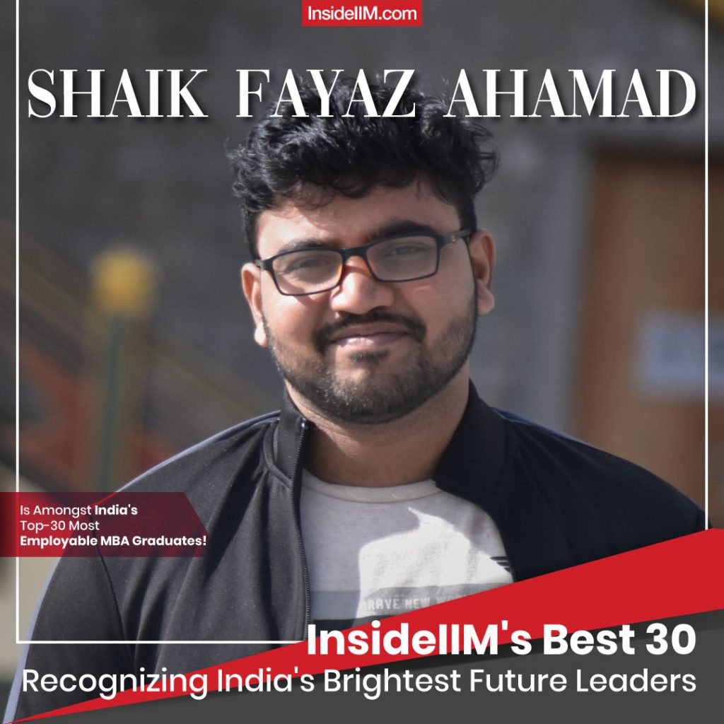 I Left My Stable & Comfortable PSU Job For An MBA - Fayaz Ahamad Shaik, IIFT Kolkata, InsideIIM’s Best 30