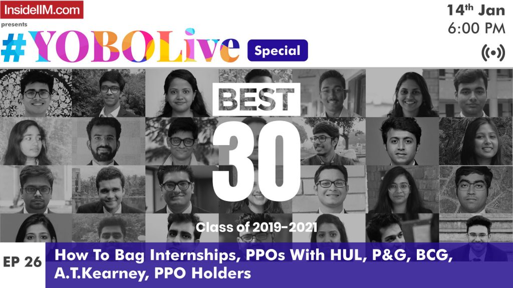How To Bag Internships, PPOs With P&G, HUL, BCG, A.T.Kearney Ft. InsideIIM’s Best 30 | YOBOLive Ep. 26