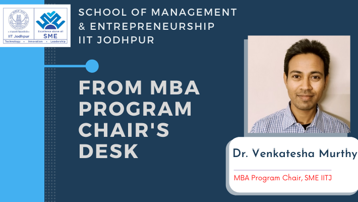 Insights From MBA Chair - Prof. Venkatesha Murthy, SME, IIT JODHPUR