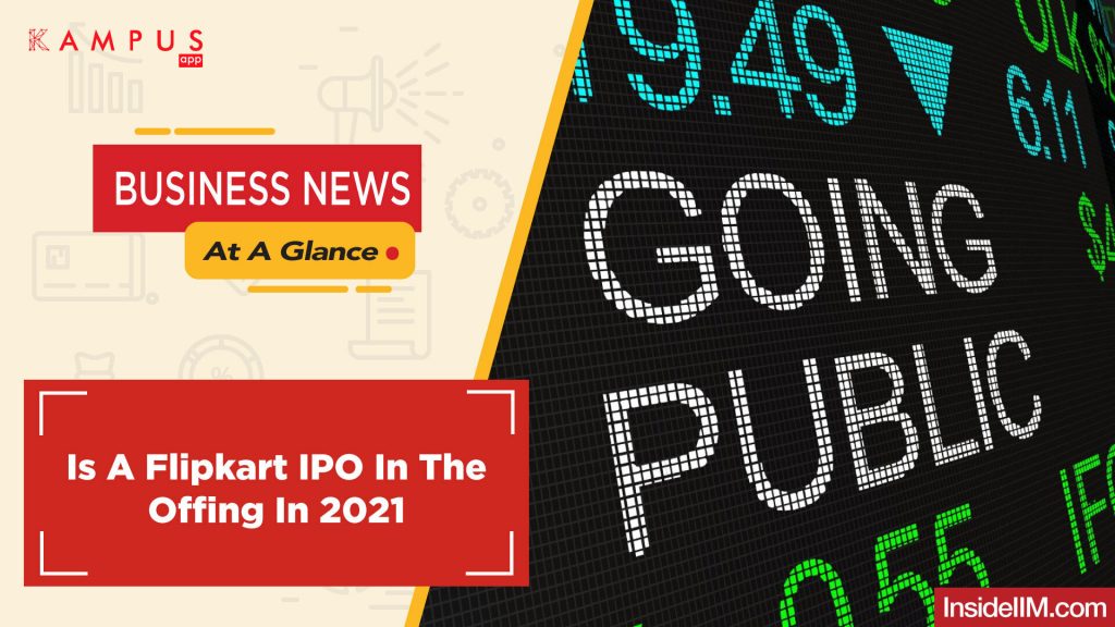 Is A Flipkart IPO In The Offing In 2021? - Business News At A Glance Ep. 14