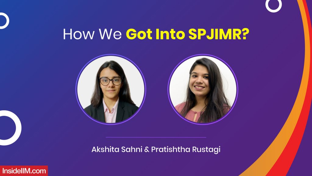 How We Got Into SPJIMR? - Many Roads To MBA Ft. Akshita Sahni & Pratishtha Rustagi