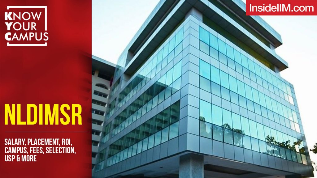 NLDIMSR: Salary, Placement, ROI, Campus, Fees, Selection, USP & More | Know Your Campus