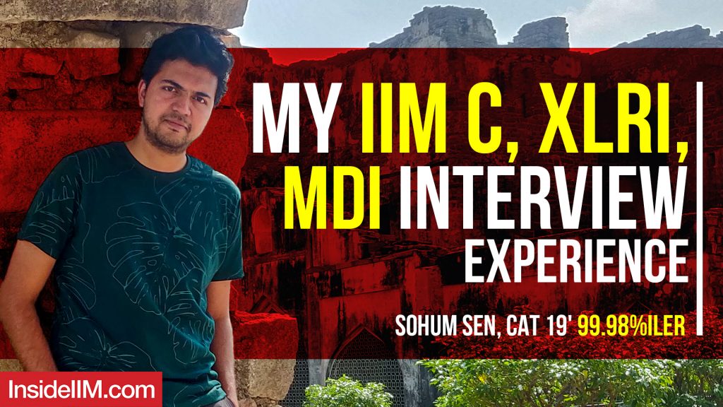 My IIM C, XLRI, MDI Interview Experience Ft. Sohum Sen, CAT 19' 99.98%iler