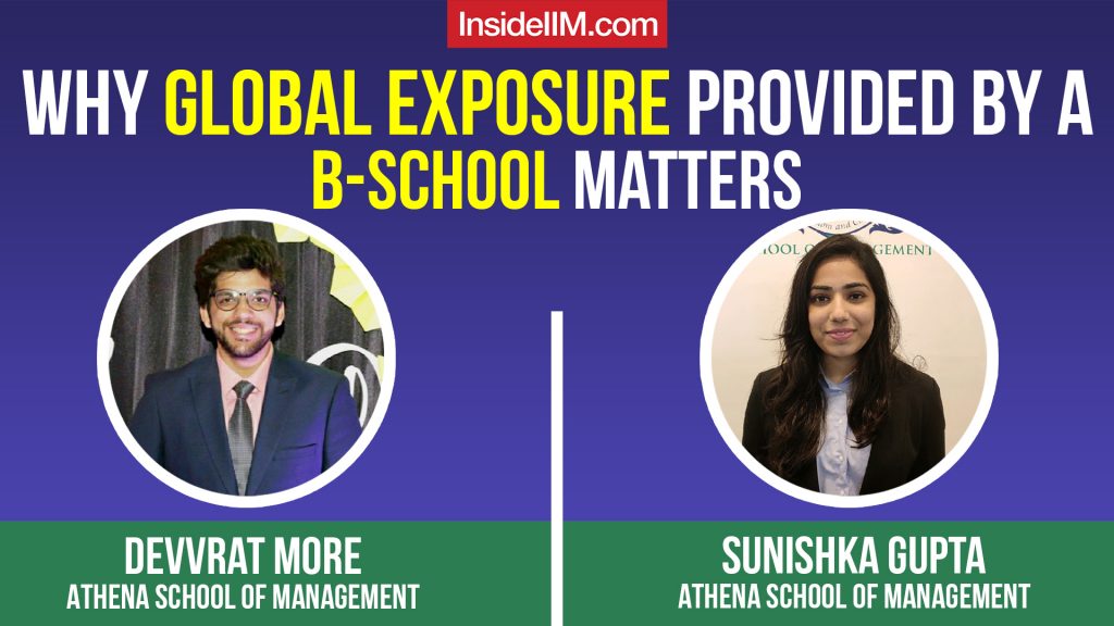 Why Global Exposure Provided By A B-school Matters, Ft. Devvrat M & Sunishka G, Athena