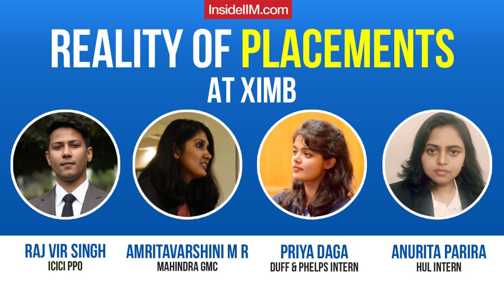 The Reality Of Placements At XIMB, Ft. XIMB PPO Holders (Mahindra, ICICI) and Interns (D&P, HUL)