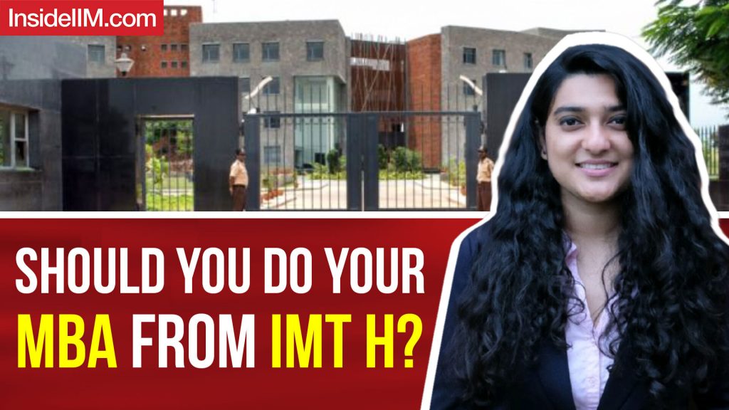 Placement, Admission, USP, Campus Life, Ranking: All You Need To Know About IMT H, Ft. Sanjana S
