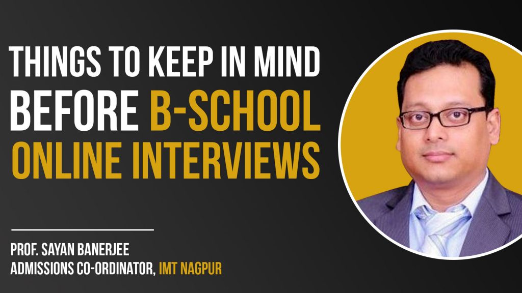 3 Tips To Ace Your Virtual B-School Personal Interview Round Ft. Prof. Sayan Banerjee, IMT N