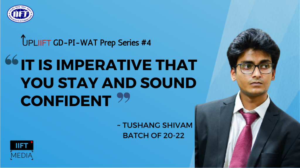 IIFT GD-PI-WAT Experience | Ft. Tushang Shivam IIFT K'22