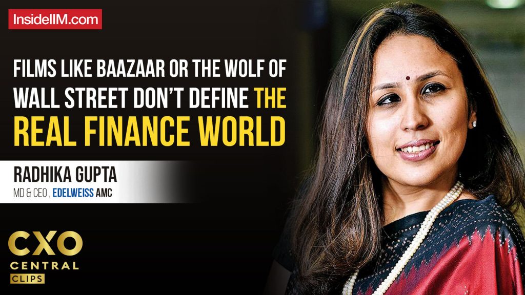 Finance is Not An Alpha Male Industry As Shown In Wolf of Wall Street- Radhika G, CEO Edelweiss AMC