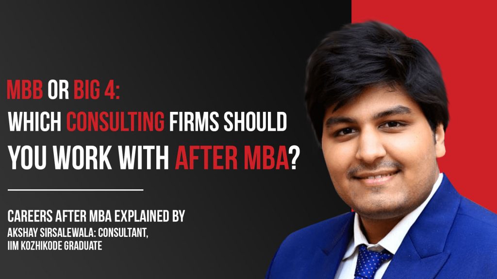 A Consultant’s Honest Review On Working With McKinsey, BCG, Bain | Careers After MBA With Akshay