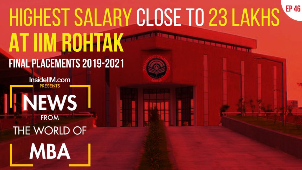 Highest Salary At 22.8 LPA At IIM Rohtak | More Positive Cases Reported At IIMs | MBA News Ep 46