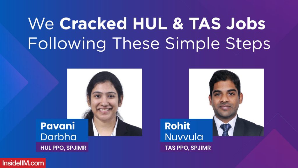 Strategies We Followed To Get A Job At HUL & TAS, Ft. Pavani D & Rohit N, SPJIMR