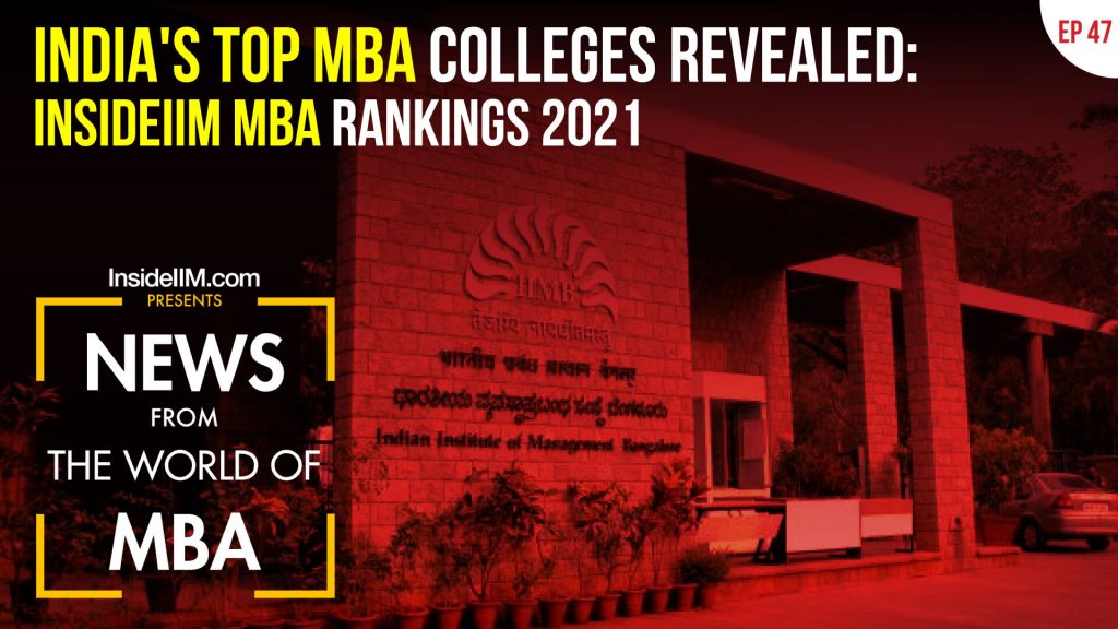 Top 30 MBA Colleges In India In 2021 - InsideIIM MBA Rankings | MBA News, Ep. 47